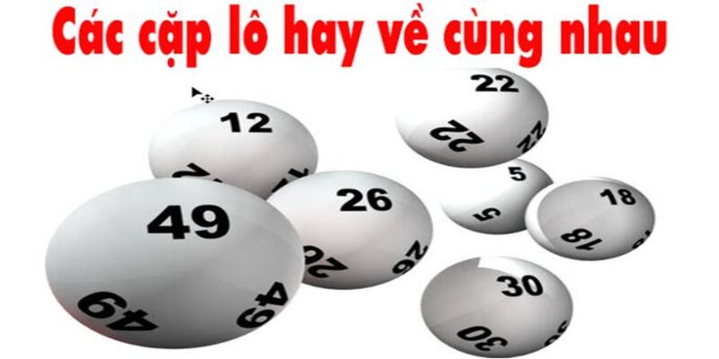 Dựa vào các cặp con số hay về cùng nhau