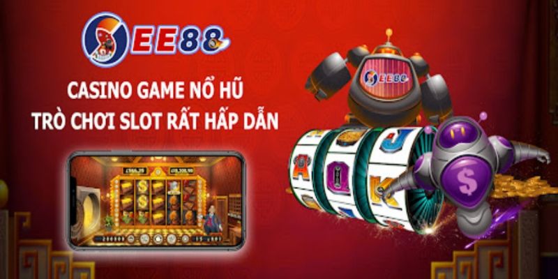 Chơi nổ hũ 52 tại nhà cái EE88